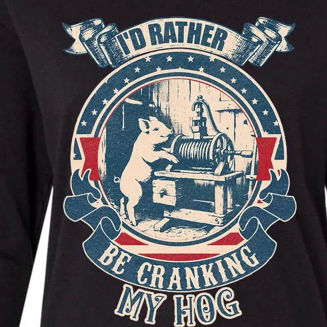 ID Rather Be Cranking My Hog Womens Cotton Relaxed Long Sleeve T-Shirt