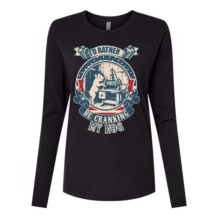 ID Rather Be Cranking My Hog Womens Cotton Relaxed Long Sleeve T-Shirt