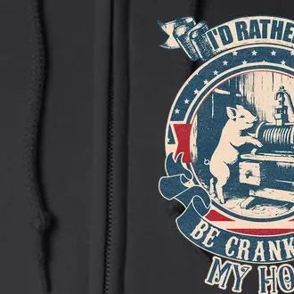 ID Rather Be Cranking My Hog Full Zip Hoodie