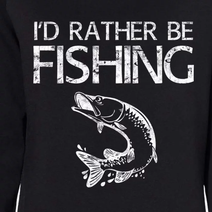 ID Rather Be Fishing Funny Gift Fisher Gift Womens California Wash Sweatshirt