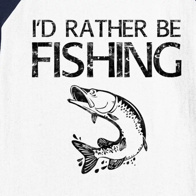 ID Rather Be Fishing Funny Gift Fisher Gift Baseball Sleeve Shirt