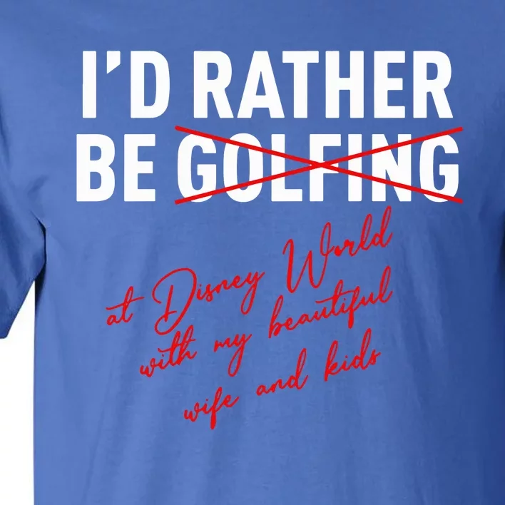 Id Rather Be Not Golfing Tall T-Shirt