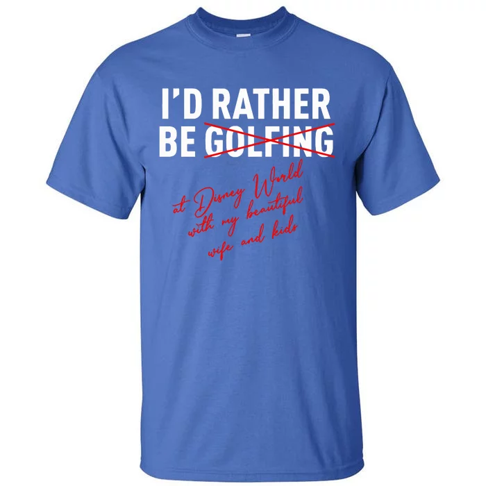 Id Rather Be Not Golfing Tall T-Shirt