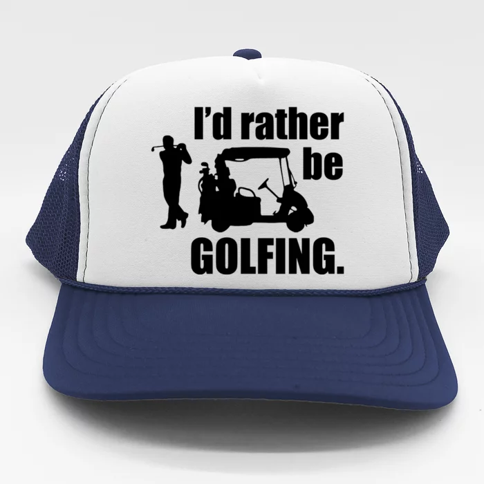 Id Rather Be Playing Golf Funny Golfer Golfing Gift Trucker Hat