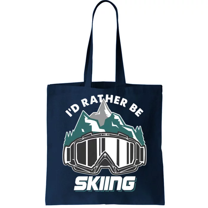 I'd Rather Be Skiing Ski Goggle Snow Skier Winter Sports Premium Tote Bag