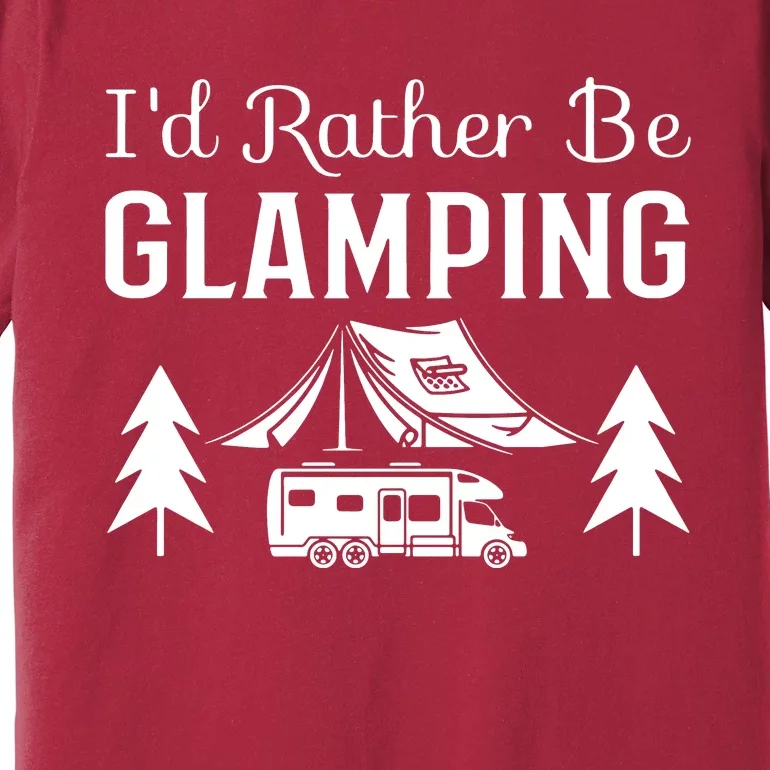 ID Rather Be Glamping Premium T-Shirt