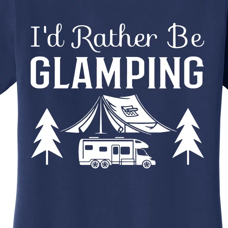 ID Rather Be Glamping Women's T-Shirt