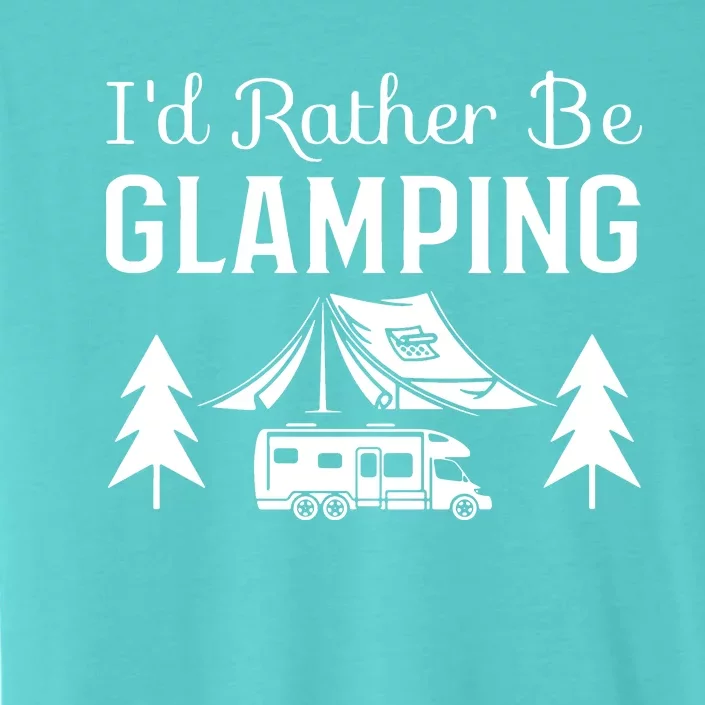 ID Rather Be Glamping ChromaSoft Performance T-Shirt