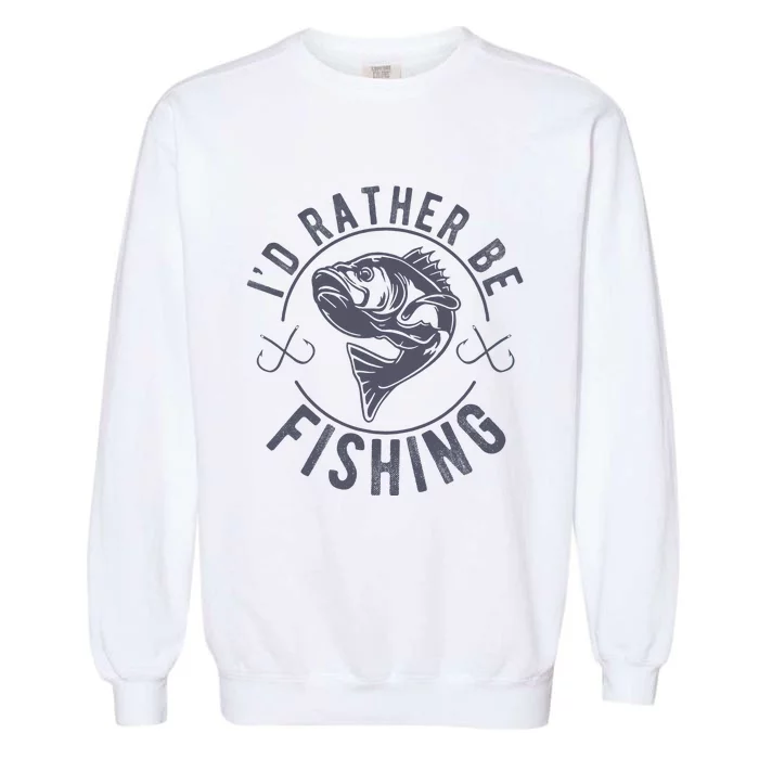 I’d Rather Be Fishing Funny Fishing Saying Graphic Novelty Garment-Dyed Sweatshirt