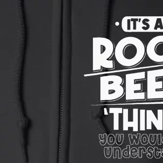 Its Root Beer Thing You Wouldnt Understand Full Zip Hoodie