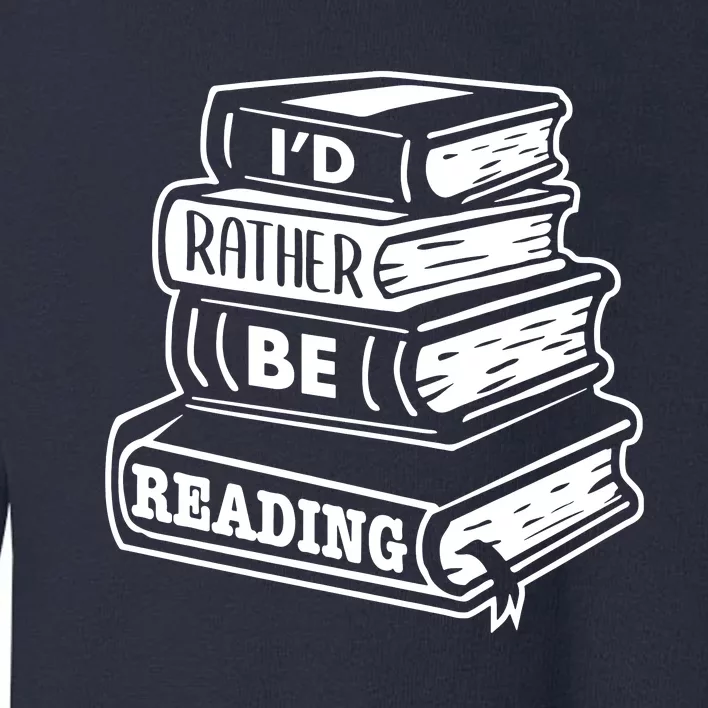 ID Rather Be Reading Toddler Sweatshirt