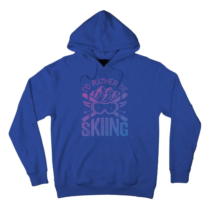 Id Rather Be Skiing Funny Gift Skater Sports Wear Gift Tall Hoodie