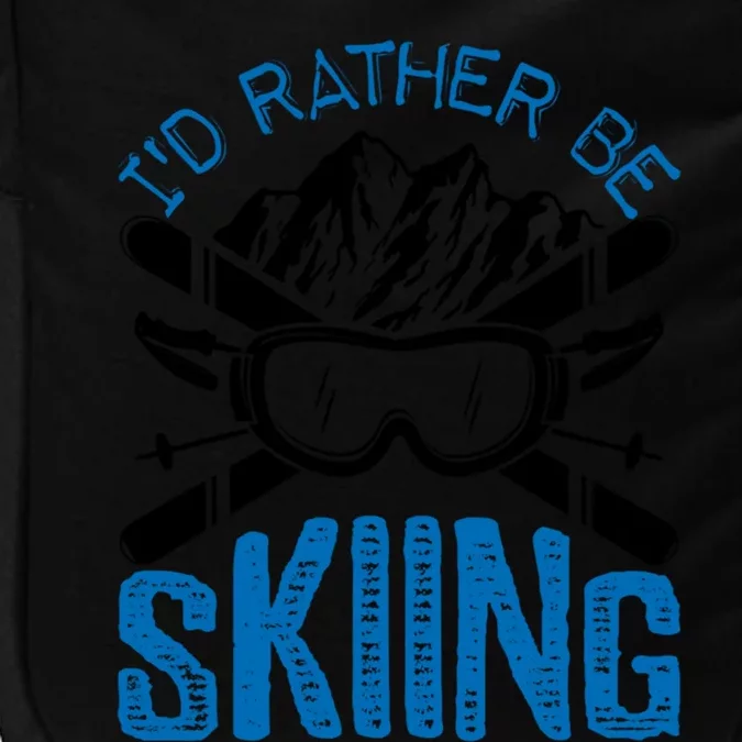 Id Rather Be Skiing Funny Gift Skater Gift Impact Tech Backpack