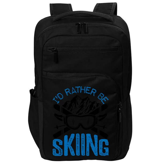 Id Rather Be Skiing Funny Gift Skater Gift Impact Tech Backpack