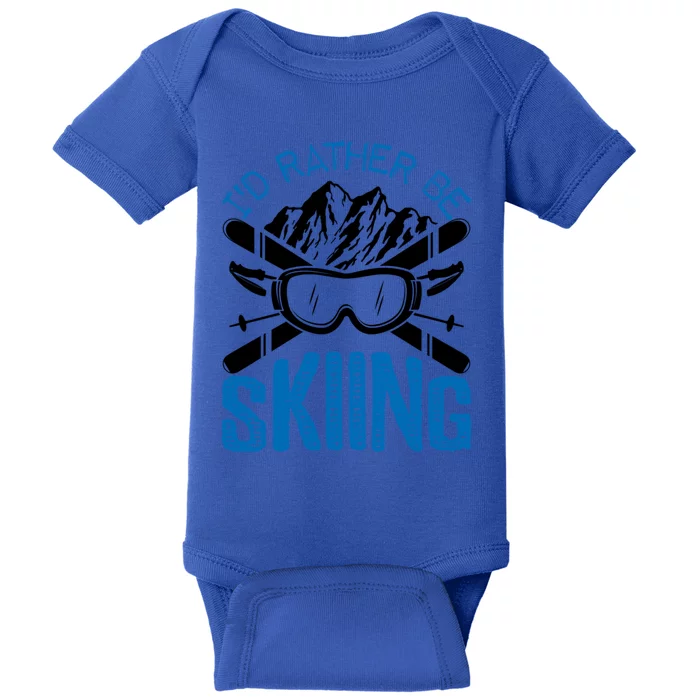 Id Rather Be Skiing Funny Gift Skater Gift Baby Bodysuit