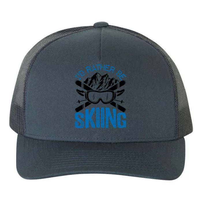 Id Rather Be Skiing Funny Gift Skater Gift Yupoong Adult 5-Panel Trucker Hat