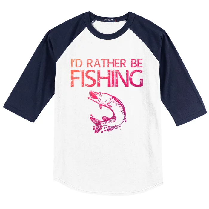 ID Rather Be Fishing Funny Gift Fisher Gift Baseball Sleeve Shirt