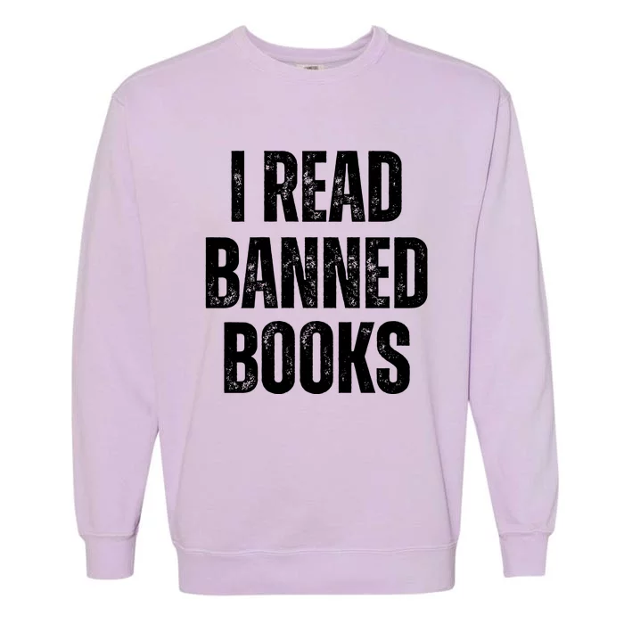 I Read Banned Books Im With The Banned Vintage Retro Garment-Dyed Sweatshirt