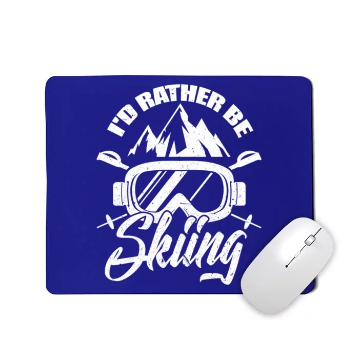 Id Rather Be Skiing Holiday Ski Winter Sport Great Gift Mousepad