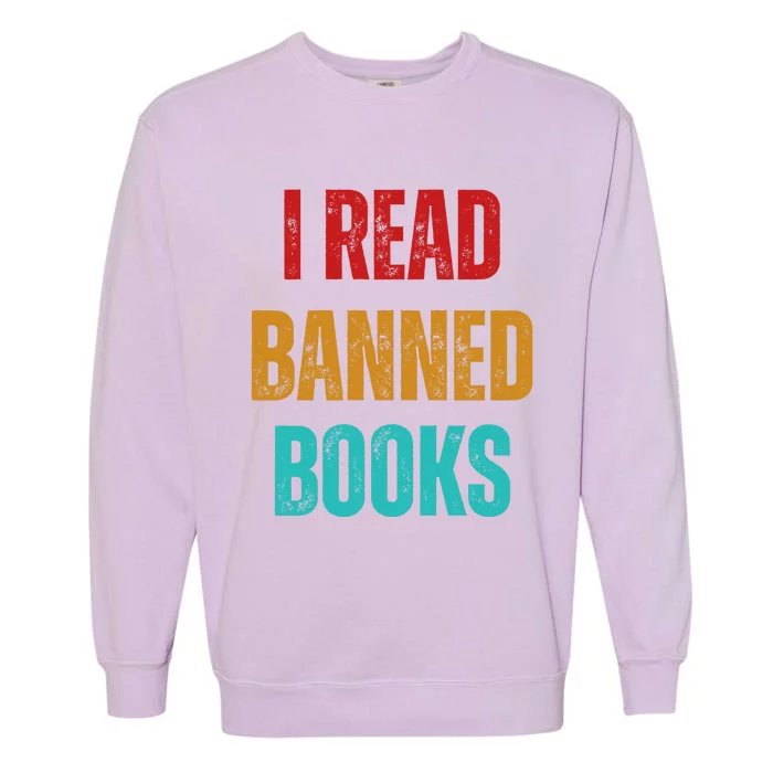 I Read Banned Books Im With The Banned Vintage Retro Garment-Dyed Sweatshirt