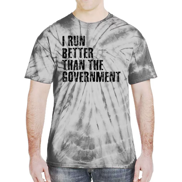 I RUN BETTER THAN THE GOVERNMENT Funny Runner Gift Tie-Dye T-Shirt