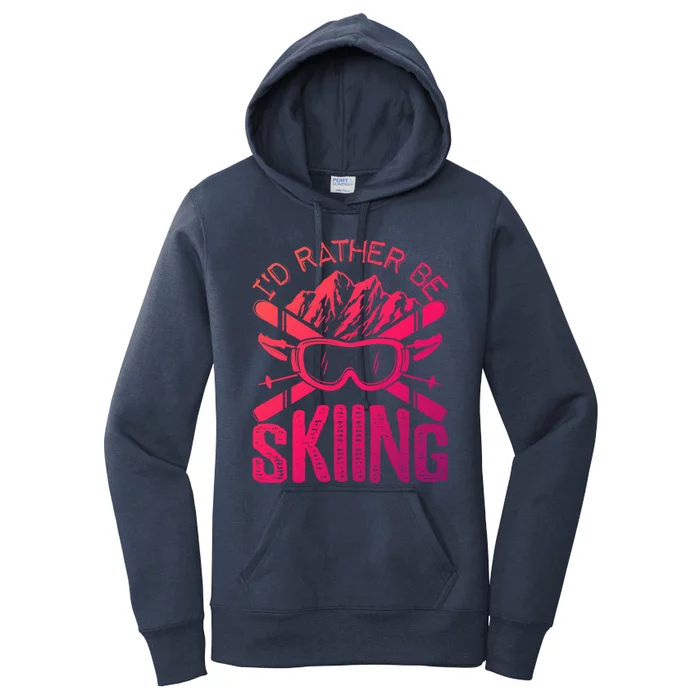 Id Rather Be Skiing Funny Gift Skater Sports Wear Gift Women's Pullover Hoodie