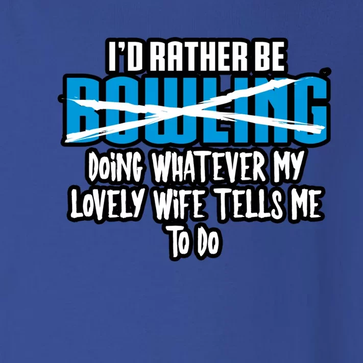 I'd Rather Be Doing Whatever My Lovely Wife Tells Me To Do Gift Toddler Long Sleeve Shirt