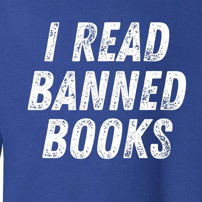 I Read Banned Books Im With The Banned Vintage Retro Toddler Sweatshirt