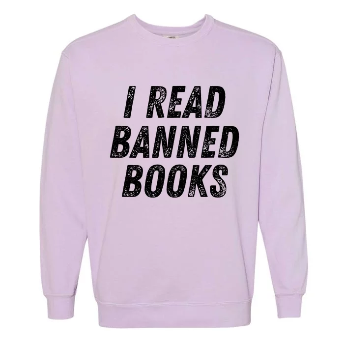 I Read Banned Books Im With The Banned Vintage Retro Garment-Dyed Sweatshirt