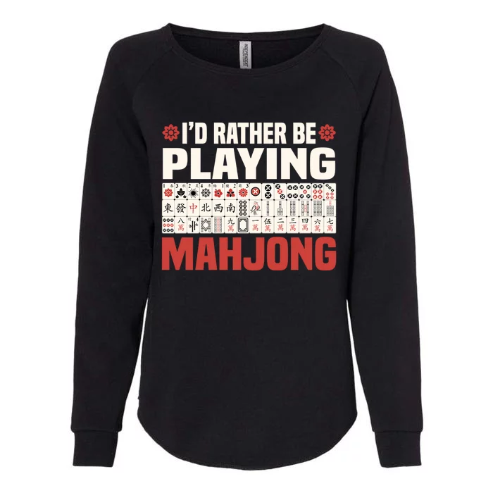 Id Rather Be Playing Mahjong Mahjong Great Gift Womens California Wash Sweatshirt