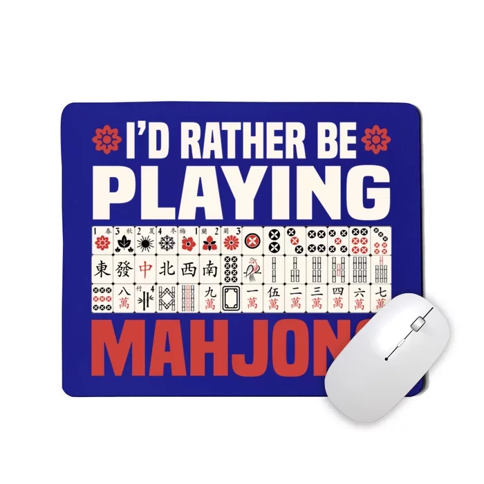 Id Rather Be Playing Mahjong Mahjong Great Gift Mousepad