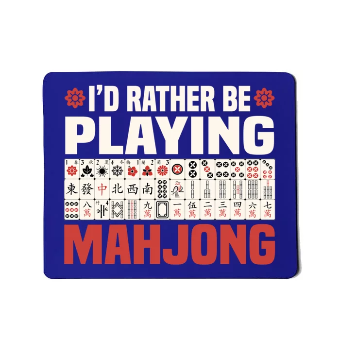 Id Rather Be Playing Mahjong Mahjong Great Gift Mousepad