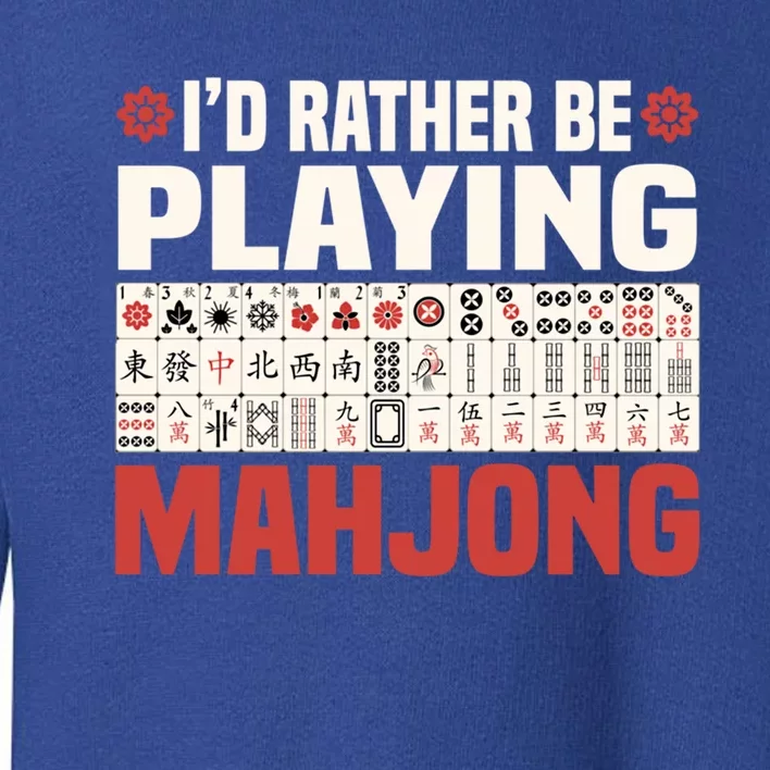 Id Rather Be Playing Mahjong Mahjong Great Gift Toddler Sweatshirt