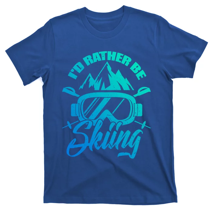 Id Rather Be Skiing Holiday Ski Winter Sport Gift T-Shirt