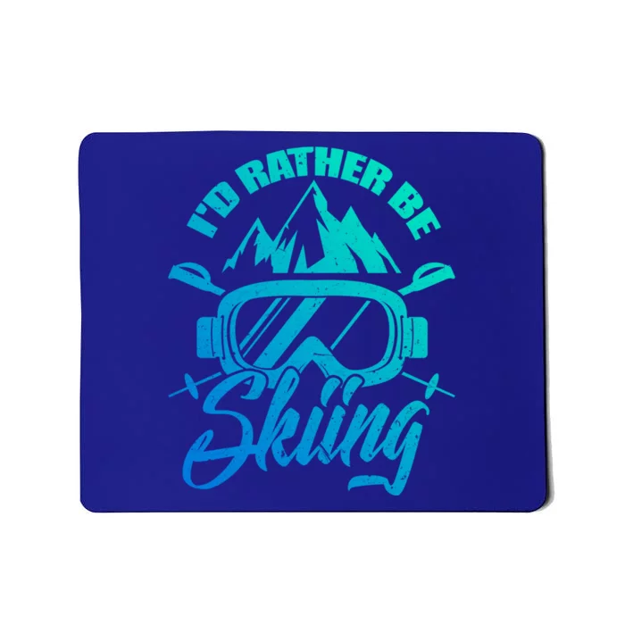 Id Rather Be Skiing Holiday Ski Winter Sport Gift Mousepad