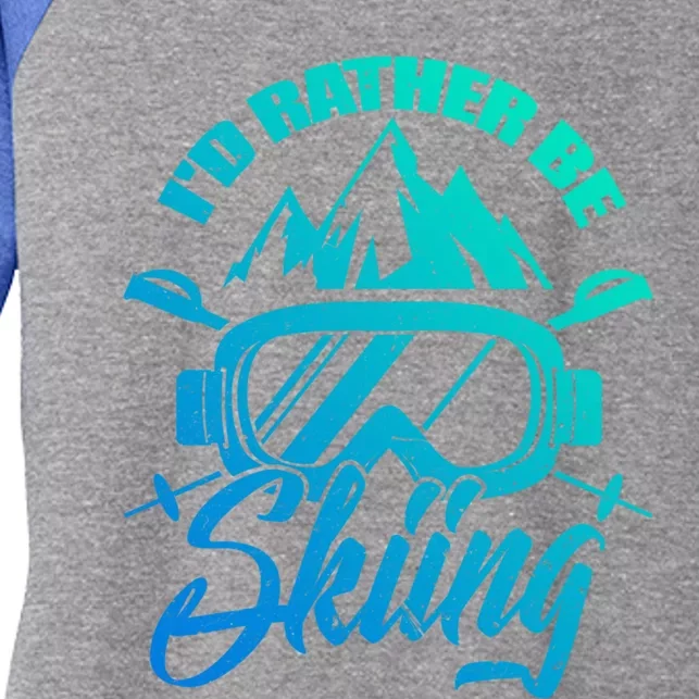 Id Rather Be Skiing Holiday Ski Winter Sport Gift Women's Tri-Blend 3/4-Sleeve Raglan Shirt