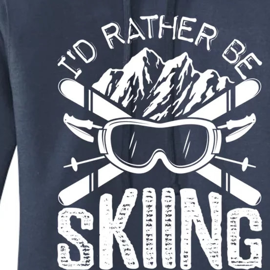 Id Rather Be Skiing Funny Cute Gift Skater Gift Women's Pullover Hoodie