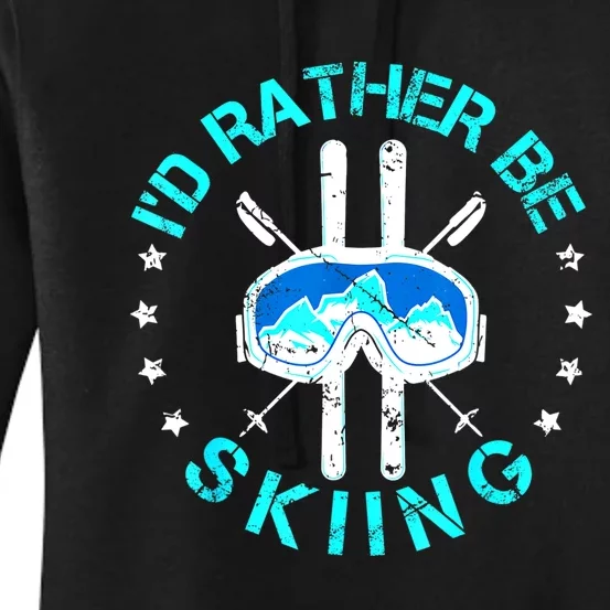 I'd Rather Be Skiing Women's Pullover Hoodie