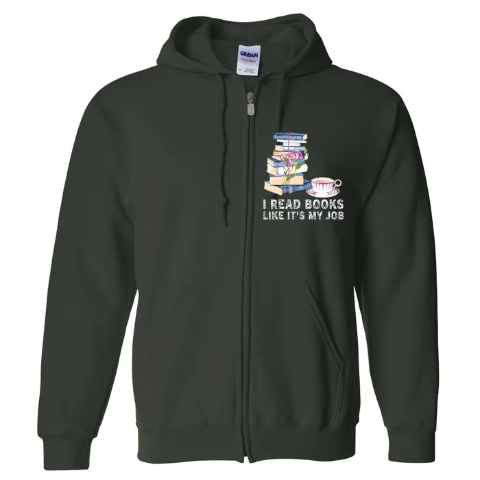 I Read Books Like Its My Job School Librarian Book Lover Full Zip Hoodie