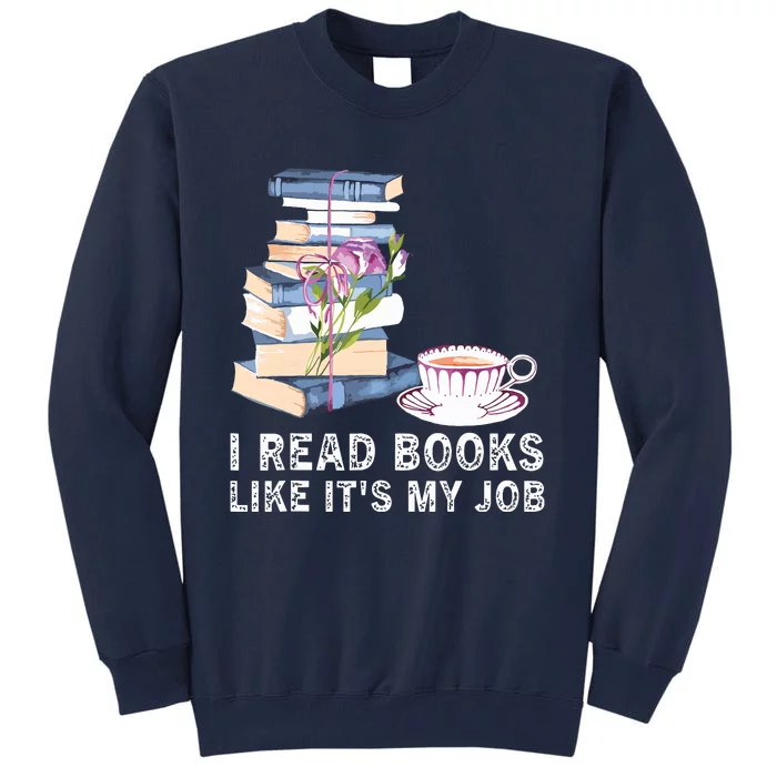 I Read Books Like Its My Job School Librarian Book Lover Tall Sweatshirt