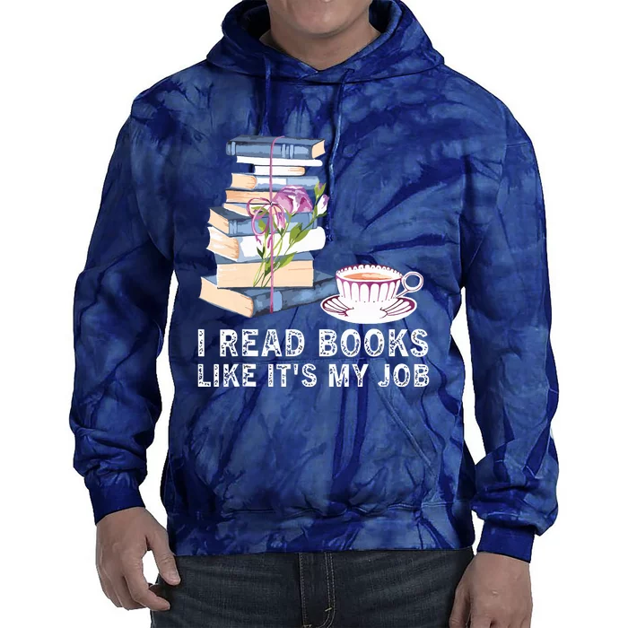 I Read Books Like Its My Job School Librarian Book Lover Tie Dye Hoodie