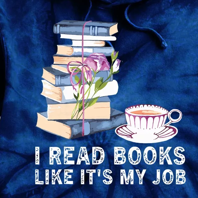 I Read Books Like Its My Job School Librarian Book Lover Tie Dye Hoodie