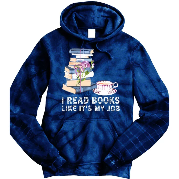 I Read Books Like Its My Job School Librarian Book Lover Tie Dye Hoodie