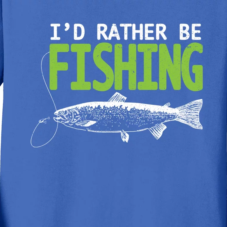 I'd Rather Be Fishing Funny Gift Cute Gift Trout And Salmon Fishing Lovers Kids Long Sleeve Shirt