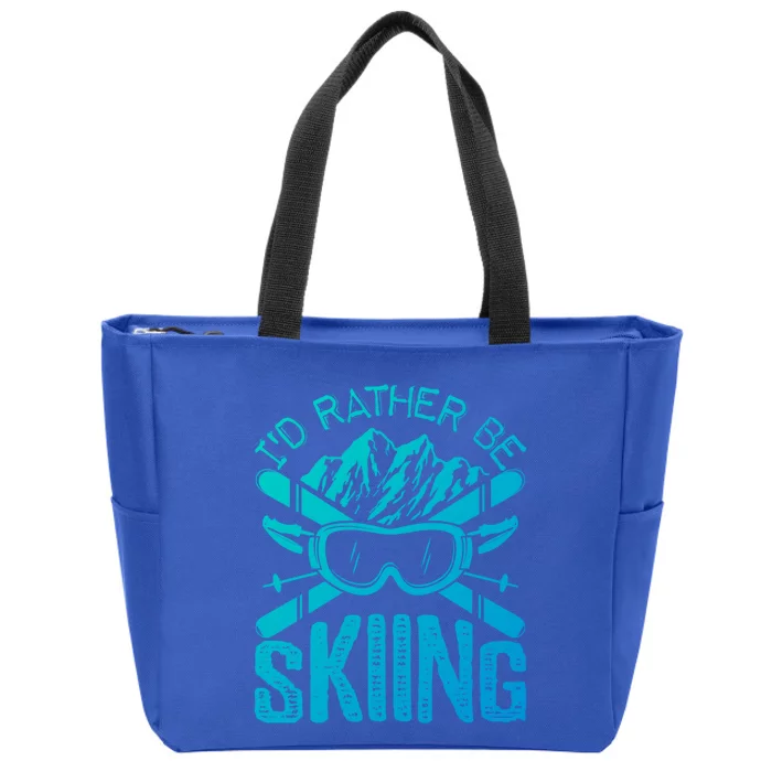 Id Rather Be Skiing Funny Cute Gift Skater Gift Zip Tote Bag