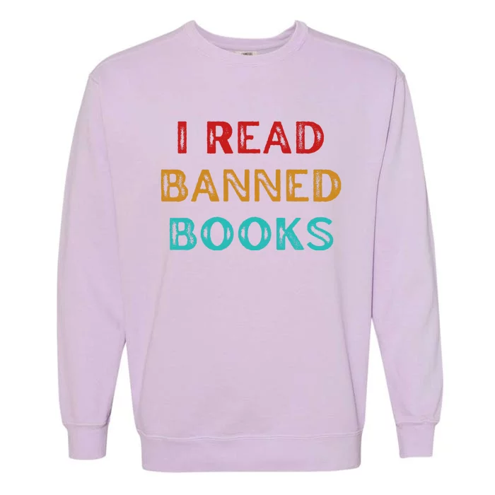 I Read Banned Books Im With The Banned Vintage Retro Garment-Dyed Sweatshirt