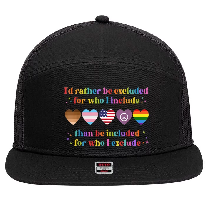 I'd Rather Be Excluded Than Be Included 7 Panel Mesh Trucker Snapback Hat