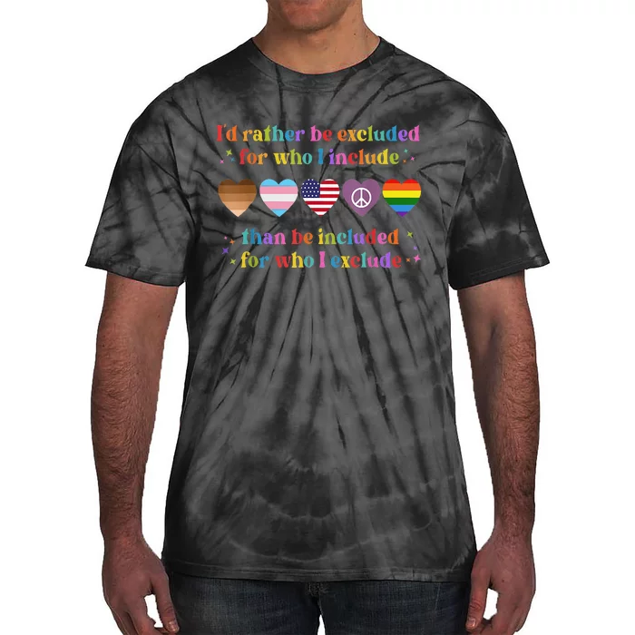 I'd Rather Be Excluded Than Be Included Tie-Dye T-Shirt