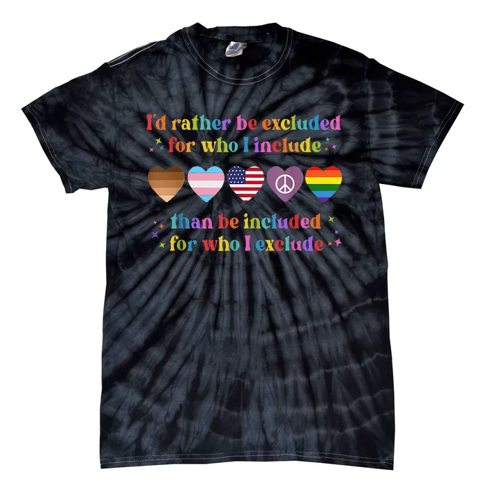 I'd Rather Be Excluded Than Be Included Tie-Dye T-Shirt