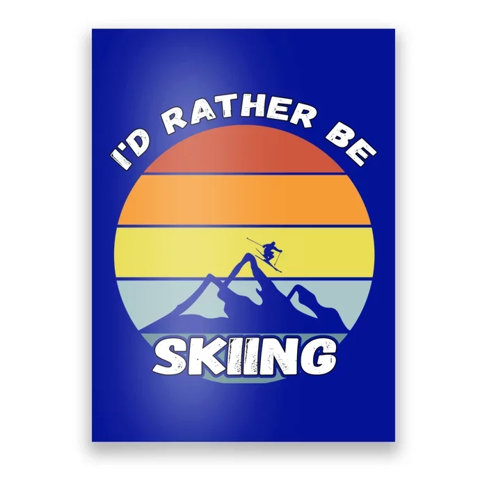 Id Rather Be Skiing Retro Vintage Skier Cool Gift Poster